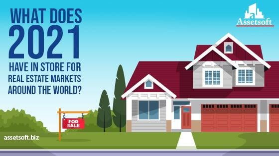 What Does 2021 Have in Store for Real Estate Markets Around the World?